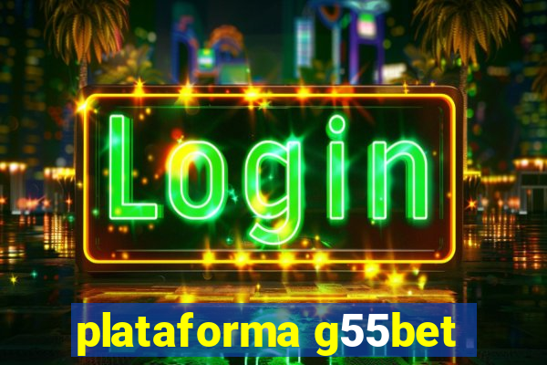 plataforma g55bet